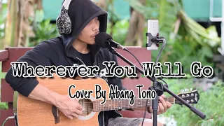 Wherever You Will Go - The Calling (Cover By Abang Tono)