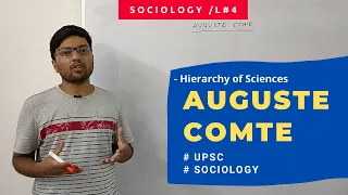 L4: Auguste Comte - Hierarchy of Sciences #UPSC #Sociology