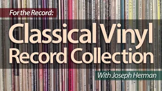 My Classical Vinyl Record Music Collection - Large amount of record albums with commentary