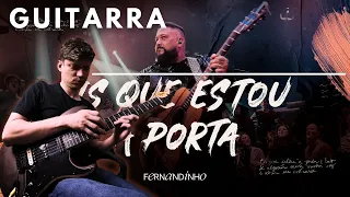 EIS QUE ESTOU À PORTA - FERNANDINHO | GUITAR COVER