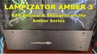 Lampizator Amber 3 DAC Review & Thoughts on Lampi's Entry-Level DAC Series