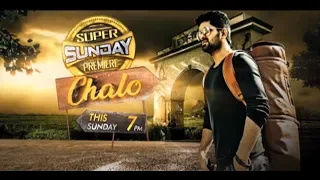 Super Sunday Premiere Presents Chalo On 7th Oct At 7 Pm | Promo | World Television Premieres