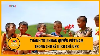 Thành tựu nhân quyền Việt Nam trong chu kỳ III cơ chế UPR | VTV4