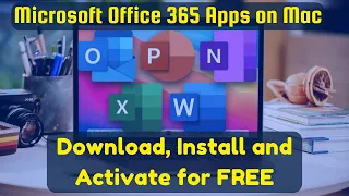 Download, Install and Activate Latest Microsoft Office 365 Apps on Mac for FREE