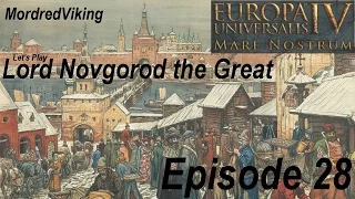 Europa Universalis 4 - Mare Nostrum - Lord Novgorod the Great : Episode 28