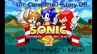 Greatest 3D Sonic Game - The COMPLETE History of Sonic Robo Blast 2!