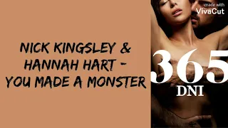Nick Kingsley & Hannah Hart - You Made A Monster (365 DNI) [Traduction Française]