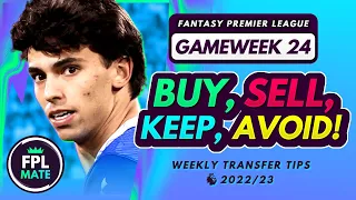 FPL GW24 TRANSFER TIPS! | Buy, Sell, Keep & Avoid for Gameweek 24 Fantasy Premier League 2022-23