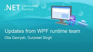 Desktop Community Standup - Updates from WPF runtime team