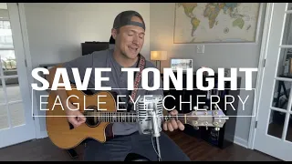 EAGLE EYE CHERRY - Save Tonight (Acoustic Guitar Cover Songs by Jared Stillman)