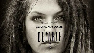 Dezarie - Judgement Come