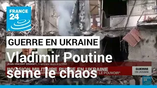 Guerre en Ukraine : Vladimir Poutine utilise la stratégie d'encerclement • FRANCE 24