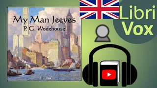 My Man Jeeves by P. G. WODEHOUSE read by Mark Nelson | Full Audio Book