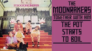The Moonrakers - The Pot Starts To Boil