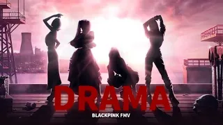 BLACKPINK - DRAMA (FMV)