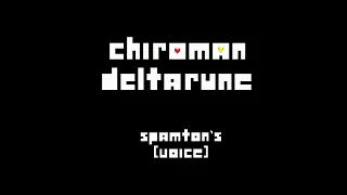 Chiroman Deltarune (AU)- Spamton`s voice