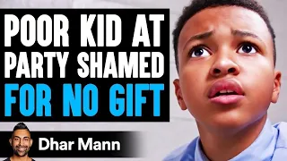 POOR KID At Party SHAMED FOR NO GIFT | Dhar Mann