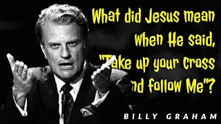 What did Jesus mean when He said, “Take up your cross and follow Me”? | #BillyGraham #Shorts