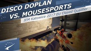 disco doplan vs. mousesports - IEM Katowice 2017 EU Closed Qualifier