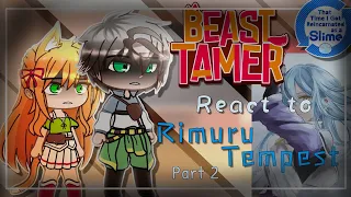 Beast Tamer react to Rimuru Tempest「Part 2/?」