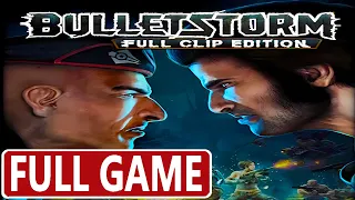 BULLETSTORM FULL CLIP EDITION * FULL GAME [PS4 PRO] GAMEPLAY WALKTHROUGH - No Commentary