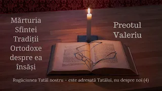 Rugăciunea Tatăl nostru – este adresată Tatălui, nu despre noi 4