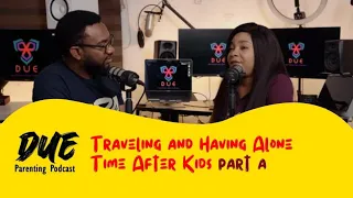 Episode 7 | Traveling and Having Alone Time After Kids | DPP | Season 1