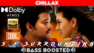 CHILLAX SONG | BASS BOOSTED | DOLBY ATMOS | JBL | 5.1 SURROUNDING | NXT LVL BASS