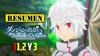 🔺 Danmachi TEMPORADA 1, 2 y 3 | RESUMEN ANIME en 33 Minutos | El PROTA de PELO BLANCO MAS PODEROSO