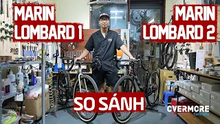 So sánh 2 phiên bản Lombard 1 và Lombard 2 - Chiếc gravel nhanh nhất của Marin bikes