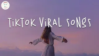 Tiktok viral songs ðŸ�§ Trending tiktok songs ~ Viral hits 2023