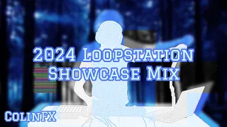 ColinFX | 2024 Loopstation Showcase Mix