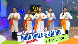 INDIA WALE  / JAI HO / BHARAT KI BETI MASHUP 2
