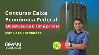 Concurso Caixa Econômica Federal - Questões da última prova!  com Beto Fernandes