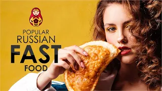Most popular fast food in Russia? Russian fast foods