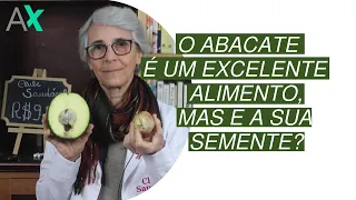 O abacate é um excelente alimento, mas e a sua semente?