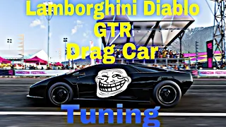 Forza Horizon 5 -  Diablo GTR Tuning Drag Car.