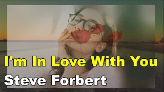 Steve Forbert(스티브 포버트)- I'm In Love With You(​난 사랑에 빠졌어요) (1979)(lyrics 번역가사)