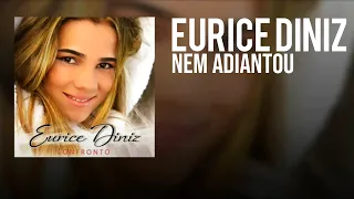 Eurice Diniz | Nem Adiantou | CD Confronto
