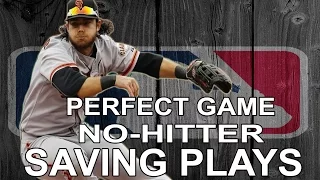 MLB: Perfect Game/No-Hitter Saving Plays