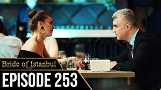 Bride of Istanbul - Episode 253 (English Subtitles) | Istanbullu Gelin