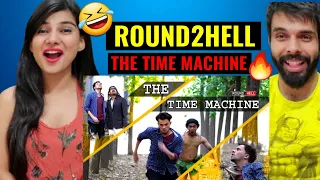 ROUND2HELL - THE TIME MACHINE 🤣🔥| Round2hell Reaction | R2h Reaction !!