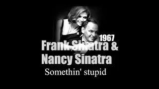 Frank Sinatra & Nancy Sinatra - Somethin' stupid (1967)