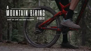 A Mountain Biking Video - Sony a7iii & Sony 24-105mm