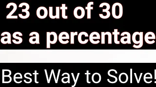 23 out of 30 as a percentage||What is 23/30 as a percentage?||Fraction to Percentage Conversion