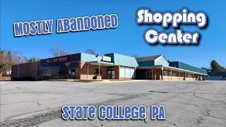 Mostly Abandoned Shopping Center - State College, PA