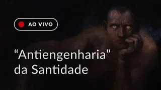 “Antiengenharia” da Santidade: a estratégia do inimigo de Deus!