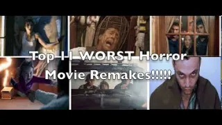 Top 11 WORST Horror Remakes