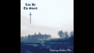 Live By The Sword - Into A New Dark Age