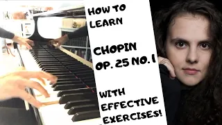 Chopin Etude Op. 25 No. 1 - EFFECTIVE EXERCISES TO LEARN IT // Piano Practice Tutorial